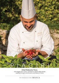 Piac&igrave;ri. Chef Roberto Toro, nel viaggio tra i colori, i profumi e i sapori della Sicilia-Leading through colors, scents and tastes of Sicily