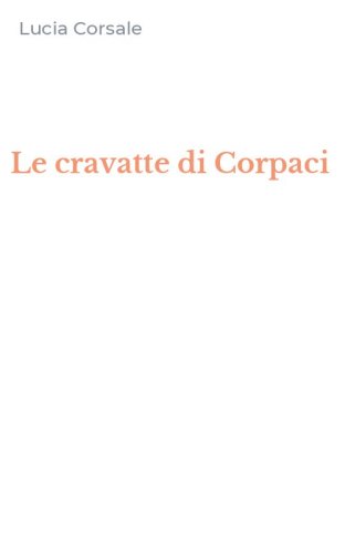 Le cravatte di Corpaci