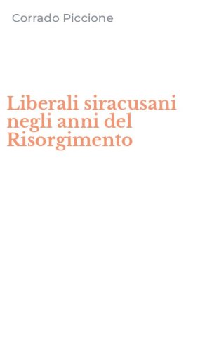 Liberali siracusani negli anni del Risorgimento