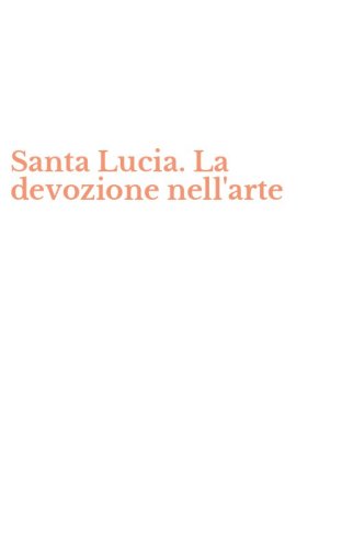 Santa Lucia. La devozione nell'arte