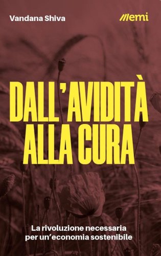Dall'avidit&agrave; alla cura. La rivoluzione necessaria per un'economia sostenibile