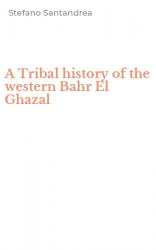 A Tribal history of the western Bahr El Ghazal