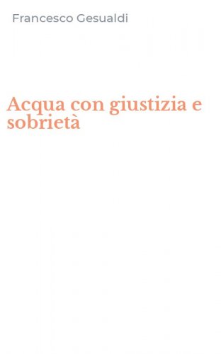 Acqua con giustizia e sobriet&agrave;