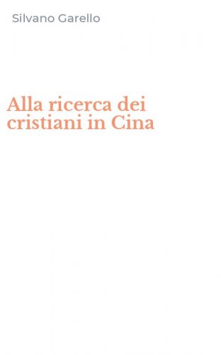 Alla ricerca dei cristiani in Cina