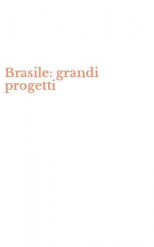 Brasile: grandi progetti