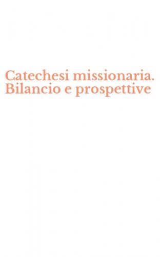 Catechesi missionaria. Bilancio e prospettive