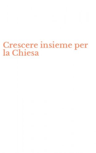 Crescere insieme per la Chiesa