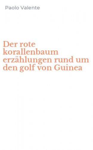 Der rote korallenbaum erz&auml;hlungen rund um den golf von Guinea