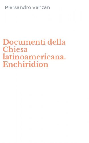 Documenti della Chiesa latinoamericana. Enchiridion