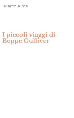 I piccoli viaggi di Beppe Gulliver