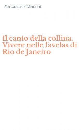 Il canto della collina. Vivere nelle favelas di Rio de Janeiro