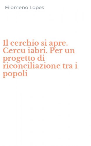 Il cerchio si apre. Cercu iabri. Per un progetto di riconciliazione tra i popoli