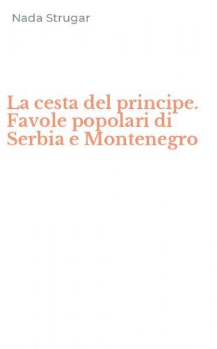 La cesta del principe. Favole popolari di Serbia e Montenegro