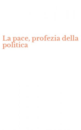 La pace, profezia della politica