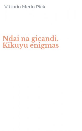 Ndai na gicandi. Kikuyu enigmas