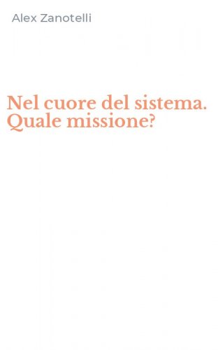 Nel cuore del sistema. Quale missione?