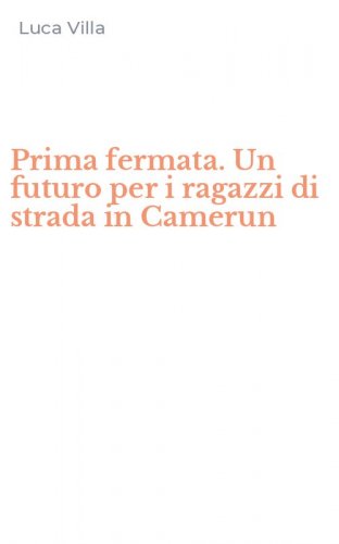 Prima fermata. Un futuro per i ragazzi di strada in Camerun