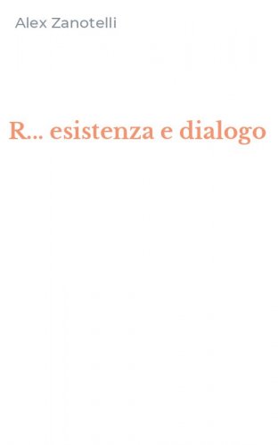 R... esistenza e dialogo