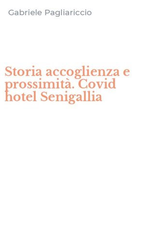 Storia accoglienza e prossimit&agrave;. Covid hotel Senigallia