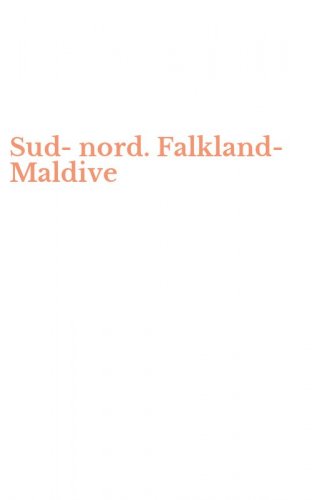 Sud-nord. Falkland-Maldive
