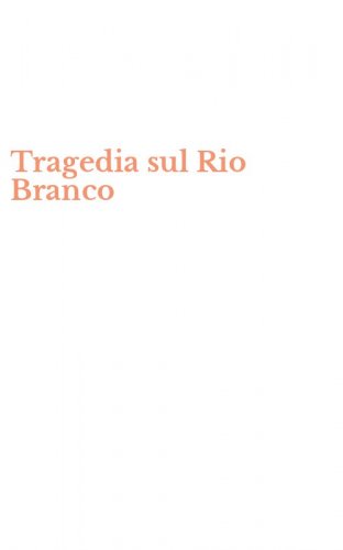 Tragedia sul Rio Branco
