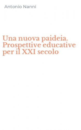 Una nuova paideia. Prospettive educative per il XXI secolo