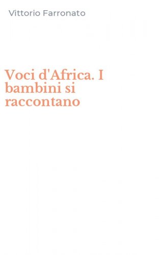 Voci d'Africa. I bambini si raccontano