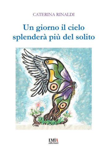 Un giorno il cielo splender&agrave; pi&ugrave; del solito