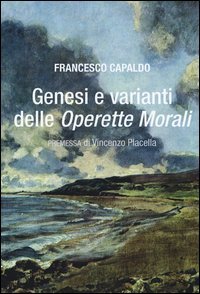Genesi e varianti delle &laquo;Operette morali&raquo;