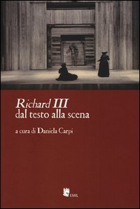 &laquo;Richard III&raquo; dal testo alla scena