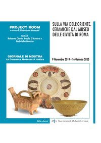 Sulla via dell'Oriente. Ceramiche dal Museo delle Civilt&agrave; a Roma