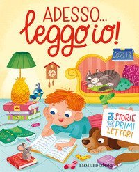Adesso... leggo io! 3 storie per primi lettori