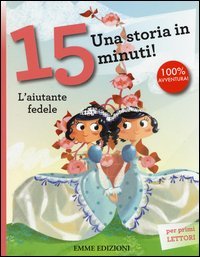 L'aiutante fedele. Una storia in 15 minuti!