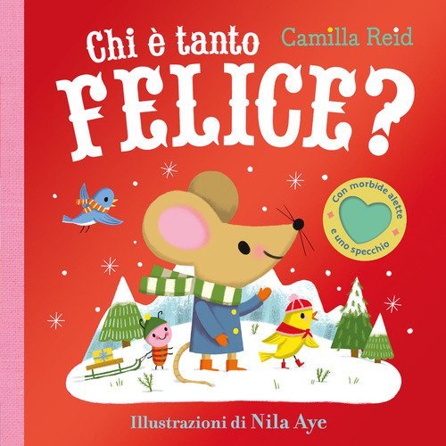 Chi &egrave; tanto felice? Con alette da sollevare. Ediz. a colori