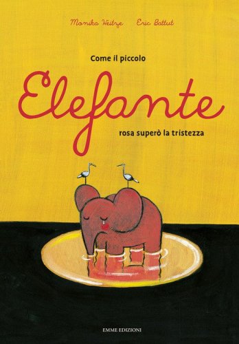 Come il piccolo elefante rosa super&ograve; la tristezza