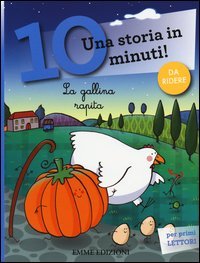 La gallina rapita. Una storia in 10 minuti!