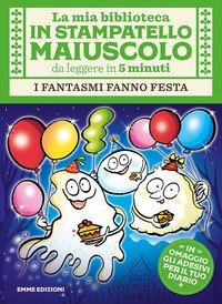 I fantasmi fanno festa. Con adesivi. Stampatello maiuscolo