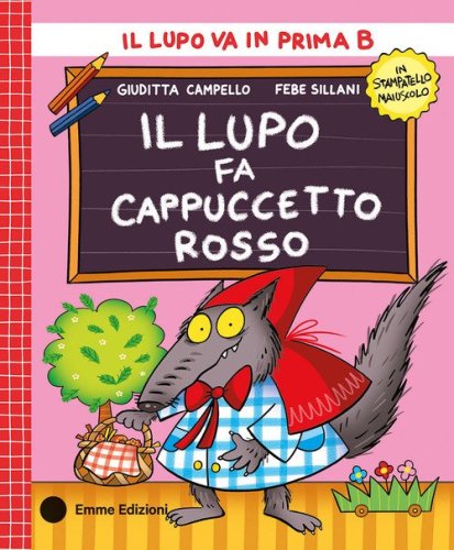 Il lupo fa Cappuccetto Rosso. Stampatello maiuscolo