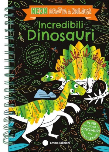 Incredibili dinosauri. Neon gratta e colora