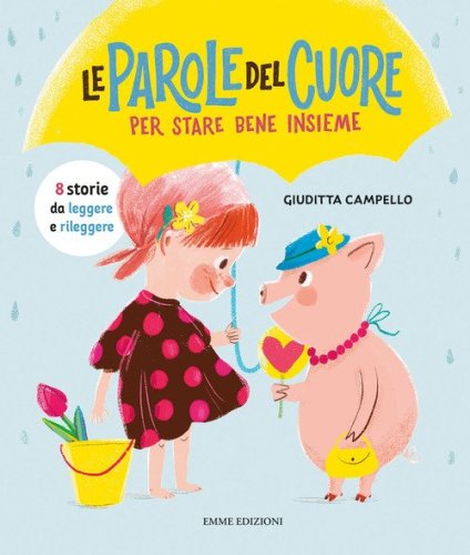 Le parole del cuore. Per stare bene insieme