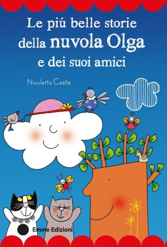 Le pi&ugrave; belle storie della nuvola Olga e dei suoi amici. Stampatello maiuscolo