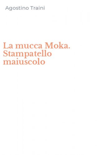 La mucca Moka. Stampatello maiuscolo