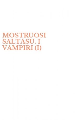 MOSTRUOSI SALTASU. I VAMPIRI (I)