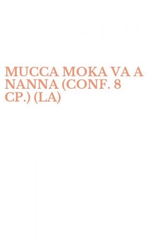 MUCCA MOKA VA A NANNA (CONF. 8 CP.) (LA)