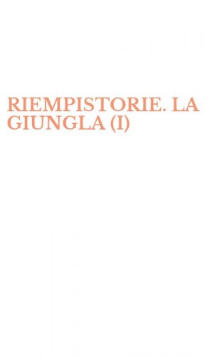 RIEMPISTORIE. LA GIUNGLA (I)