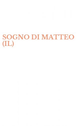 SOGNO DI MATTEO (IL)