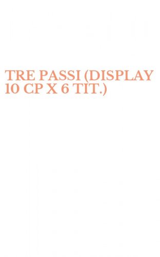 TRE PASSI (DISPLAY 10 CP X 6 TIT.)