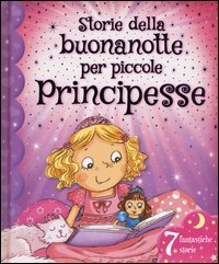 Storie della buonanotte per piccole principesse