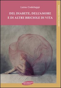 Del diabete, dell'amore e di altre briciole di vita