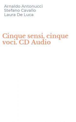 Cinque sensi, cinque voci. CD Audio